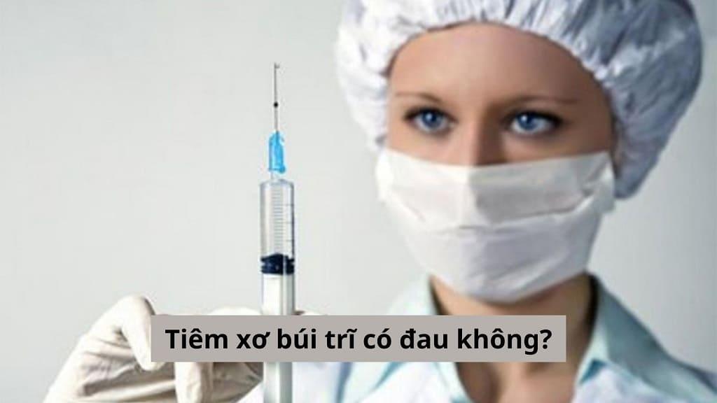 [Gỡ rối thắc mắc] Tiêm xơ búi trĩ có đau không cùng chuyên gia