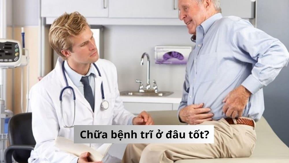 Chữa bệnh trĩ ở đâu tốt? Phương pháp chữa hiệu quả cao