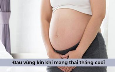 Đau vùng kín khi mang thai tháng cuối và những điều các bà bầu nên biết