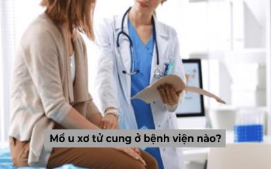 Thăm khám và mổ u xơ tử cung ở bệnh viện nào là uy tín nhất tại Hà Nội?