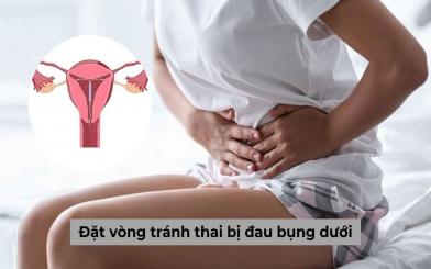 Đặt vòng tránh thai bị đau bụng dưới do đâu? Nguy cơ biến chứng xảy ra