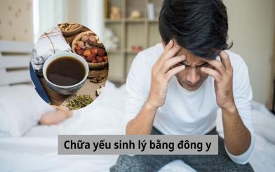 Chữa yếu sinh lý bằng đông y và những điều nam giới cần biết