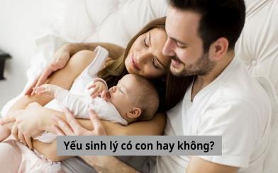 Giúp bạn giải đáp: Yếu sinh lý có con hay không?