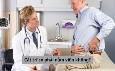 Cắt trĩ có phải nằm viện không? Thời gian bao lâu? [Giải đáp]