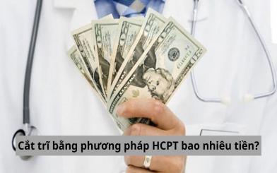 Chuyên gia giải đáp: Cắt trĩ bằng phương pháp HCPT bao nhiêu tiền?