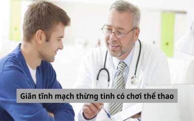 Nam giới bị giãn tĩnh mạch thừng tinh có chơi thể thao nên hay không?