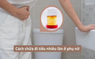 Bật mí cách chữa đi tiểu nhiều lần ở phụ nữ ít người biết